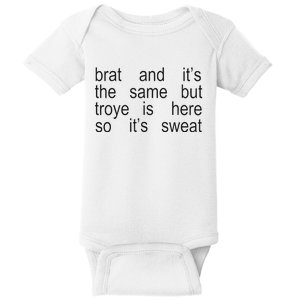 Brat And ItS The Same But Troye Is Here So ItS Sweat Baby Bodysuit