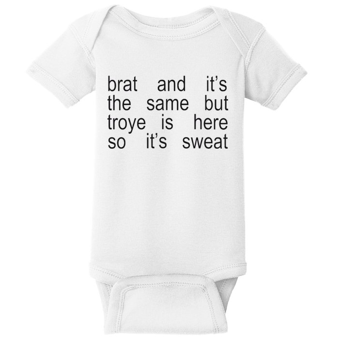 Brat And ItS The Same But Troye Is Here So ItS Sweat Baby Bodysuit