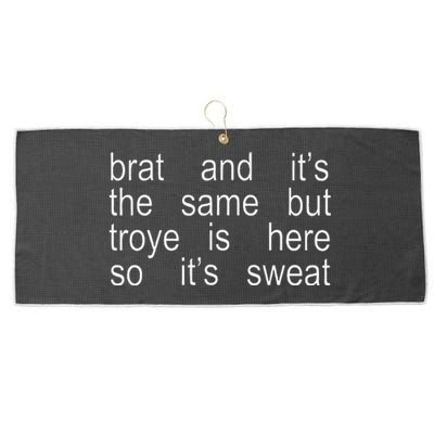 Brat And ItS The Same But Troye Is Here So ItS Sweat Large Microfiber Waffle Golf Towel