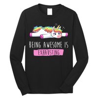 Being Awesome Is Exhausting Funny Unicorn Long Sleeve Shirt