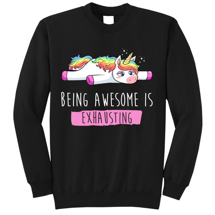 Being Awesome Is Exhausting Funny Unicorn Sweatshirt