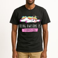 Being Awesome Is Exhausting Funny Unicorn Tall T-Shirt