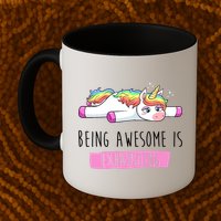 Being Awesome Is Exhausting Funny Unicorn Mug