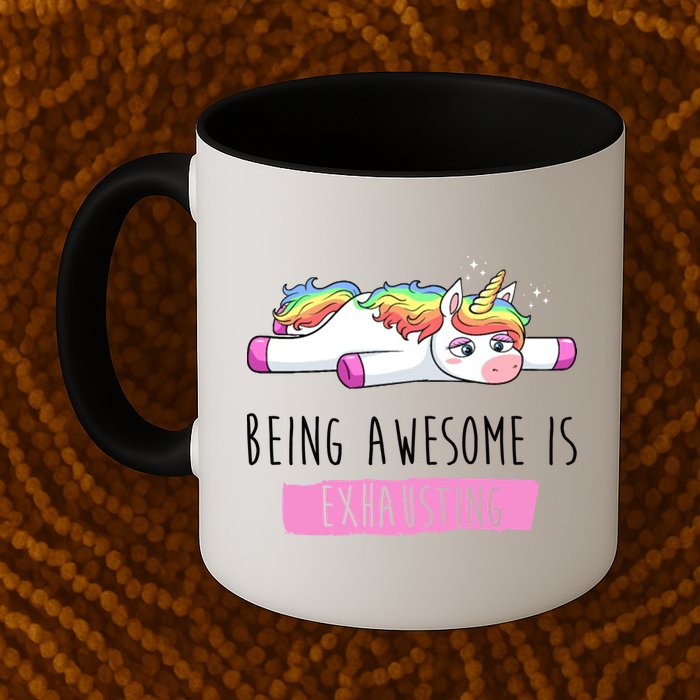 Being Awesome Is Exhausting Funny Unicorn Mug