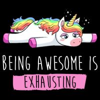 Being Awesome Is Exhausting Funny Unicorn 16 in Basic Backpack