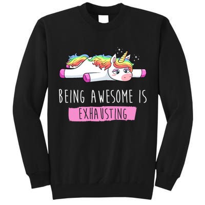 Being Awesome Is Exhausting Funny Unicorn Tall Sweatshirt