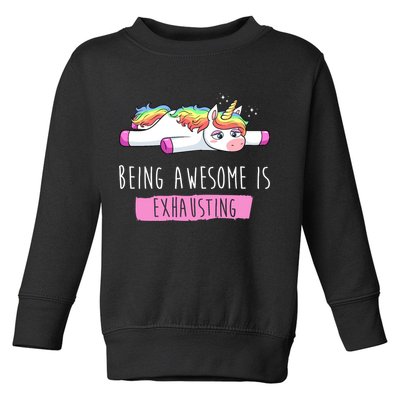 Being Awesome Is Exhausting Funny Unicorn Toddler Sweatshirt