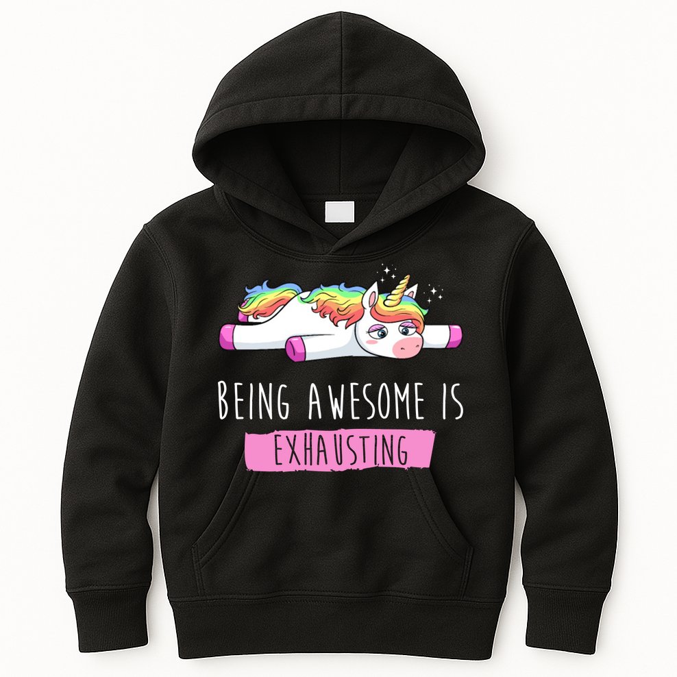 Being Awesome Is Exhausting Funny Unicorn Kids Hoodie