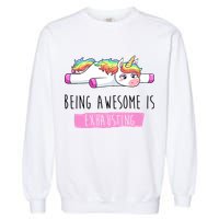Being Awesome Is Exhausting Funny Unicorn Garment-Dyed Sweatshirt