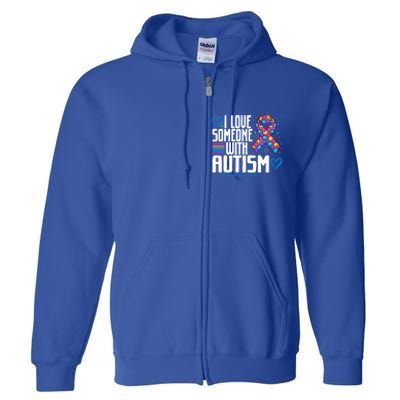 Blue Autism I Love Someone With Autism Awareness Funny Gift Full Zip Hoodie