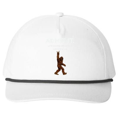 Bigfoot Admit It Life Would Be Boring Without Me Snapback Five-Panel Rope Hat