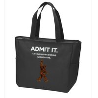 Bigfoot Admit It Life Would Be Boring Without Me Zip Tote Bag