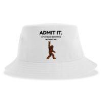 Bigfoot Admit It Life Would Be Boring Without Me Sustainable Bucket Hat