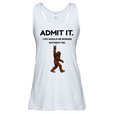 Bigfoot Admit It Life Would Be Boring Without Me Ladies Essential Flowy Tank