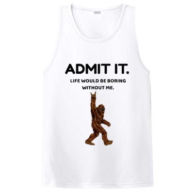 Bigfoot Admit It Life Would Be Boring Without Me PosiCharge Competitor Tank
