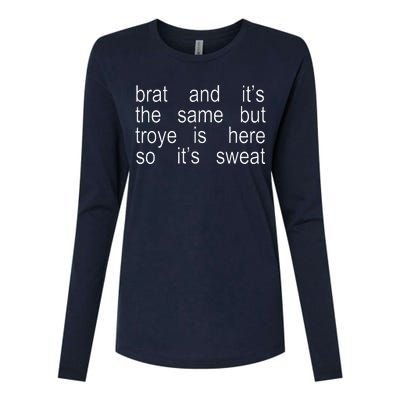 Brat And ItS The Same But Troye Is Here So ItS Sweat Womens Cotton Relaxed Long Sleeve T-Shirt