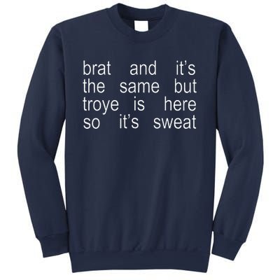 Brat And ItS The Same But Troye Is Here So ItS Sweat Sweatshirt