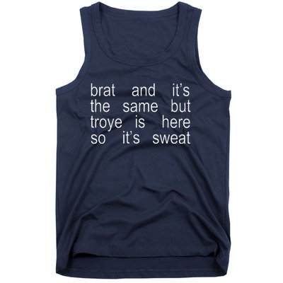 Brat And ItS The Same But Troye Is Here So ItS Sweat Tank Top