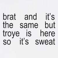 Brat And ItS The Same But Troye Is Here So ItS Sweat Flat Bill Trucker Hat