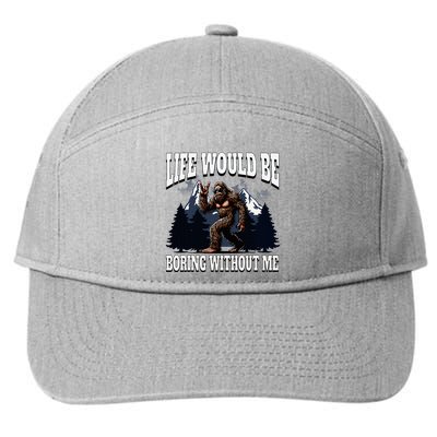 Bigfoot Admit It Life Would Be Boring Without Me 7-Panel Snapback Hat