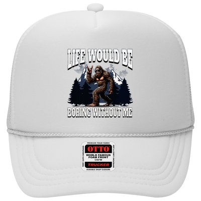 Bigfoot Admit It Life Would Be Boring Without Me Trucker Hat