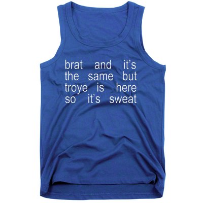 Brat And ItS The Same But Troye Is Here So ItS Sweat Tank Top