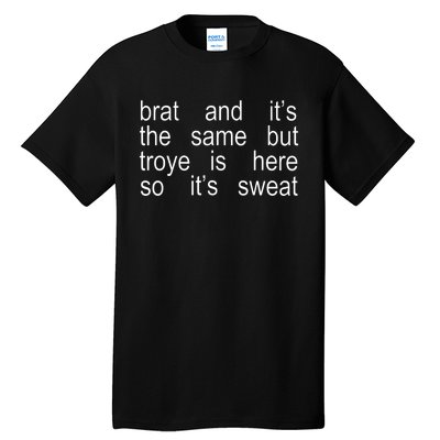 Brat And ItS The Same But Troye Is Here So ItS Sweat Tall T-Shirt