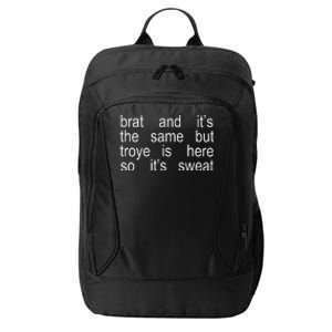 Brat And ItS The Same But Troye Is Here So ItS Sweat City Backpack