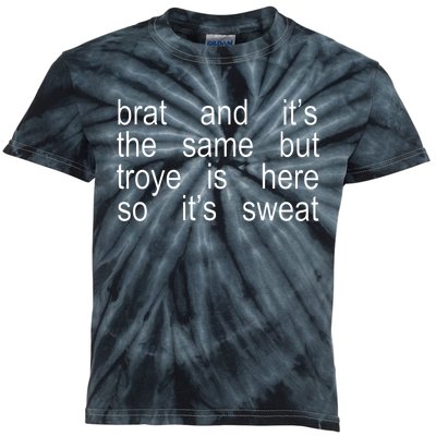 Brat And ItS The Same But Troye Is Here So ItS Sweat Kids Tie-Dye T-Shirt