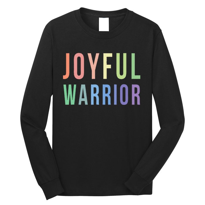 Be A Joyful Warrior For Kamala Harris Tim Walz 2024 Long Sleeve Shirt