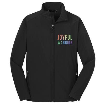 Be A Joyful Warrior For Kamala Harris Tim Walz 2024 Core Soft Shell Jacket