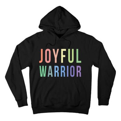 Be A Joyful Warrior For Kamala Harris Tim Walz 2024 Tall Hoodie