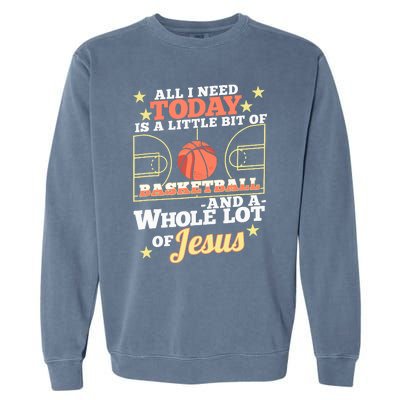 Basketball And Jesus - Funny Christian Basketballer Garment-Dyed Sweatshirt