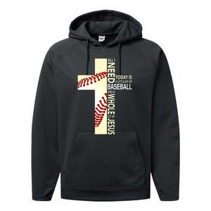 Baseball And Jesus All I Need Today Is A Little Bit Performance Fleece Hoodie