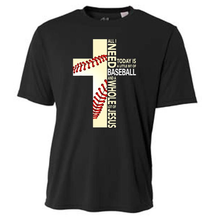 Baseball And Jesus All I Need Today Is A Little Bit Cooling Performance Crew T-Shirt