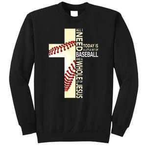 Baseball And Jesus All I Need Today Is A Little Bit Sweatshirt