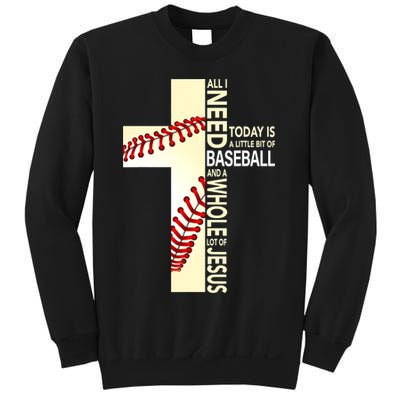 Baseball And Jesus All I Need Today Is A Little Bit Sweatshirt