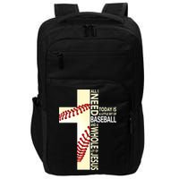 Baseball And Jesus All I Need Today Is A Little Bit Impact Tech Backpack