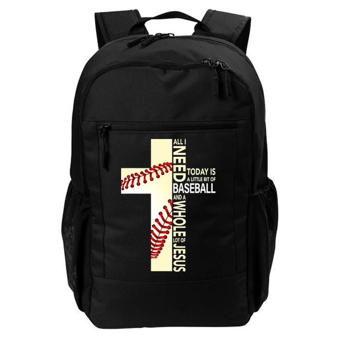Baseball And Jesus All I Need Today Is A Little Bit Backpack