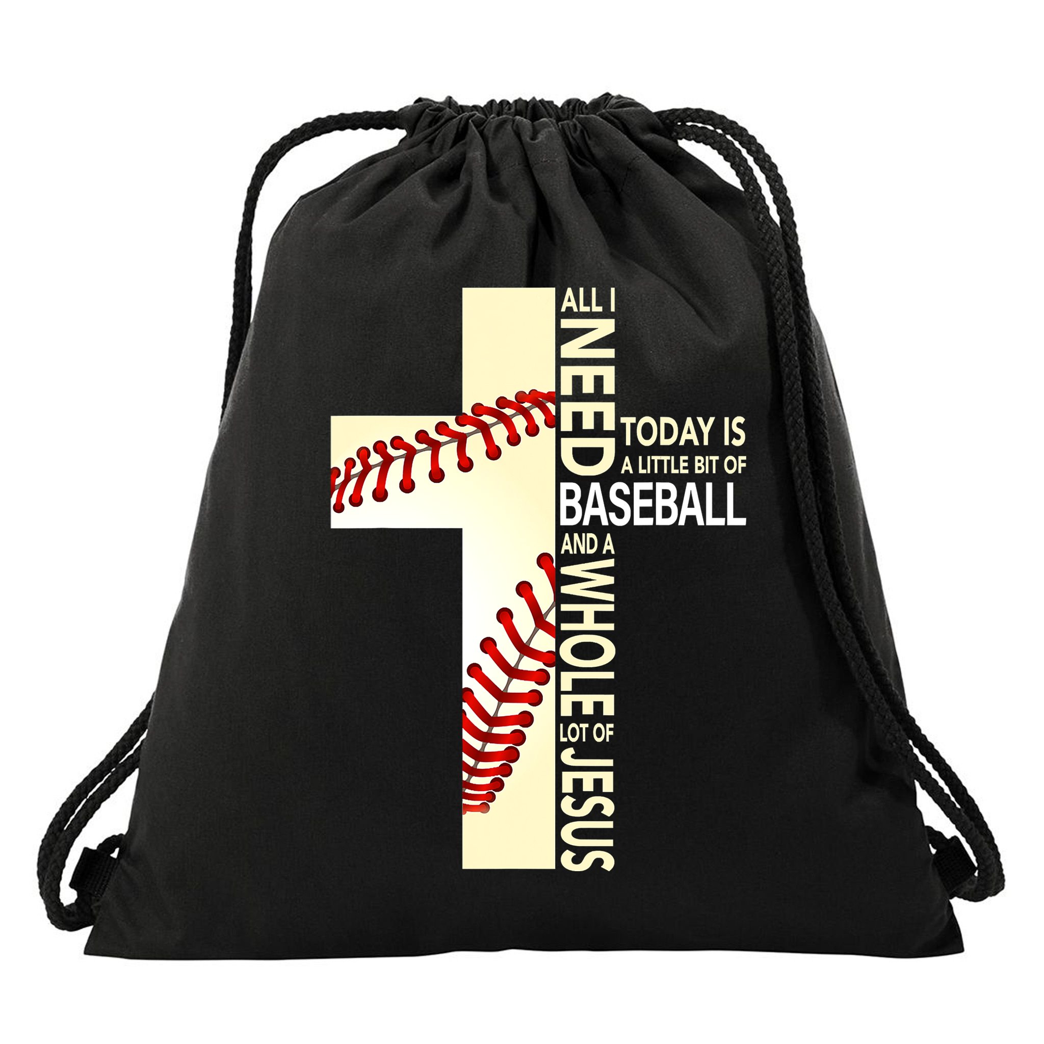 Baseball And Jesus All I Need Today Is A Little Bit Drawstring Bag