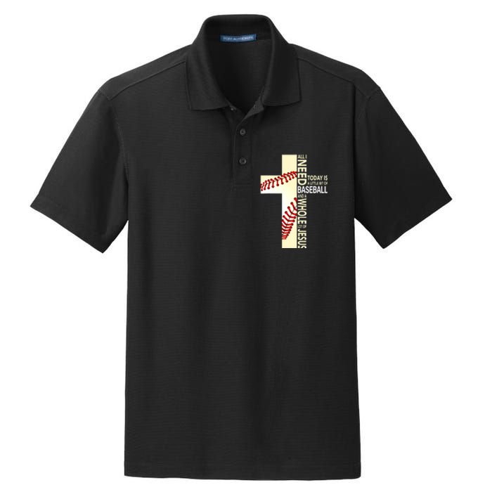 Baseball And Jesus All I Need Today Is A Little Bit Dry Zone Grid Polo