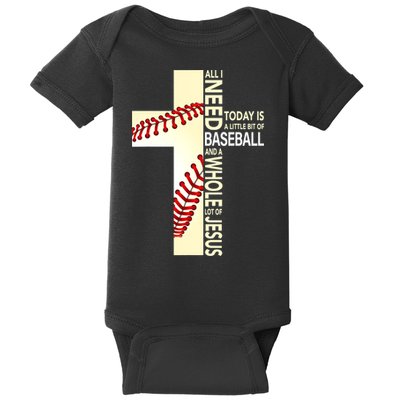 Baseball And Jesus All I Need Today Is A Little Bit Baby Bodysuit