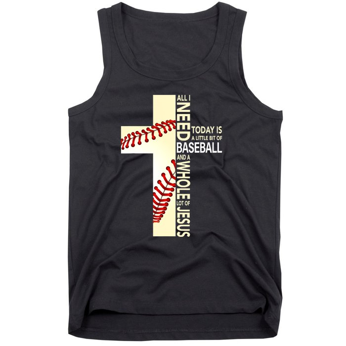 Baseball And Jesus All I Need Today Is A Little Bit Tank Top