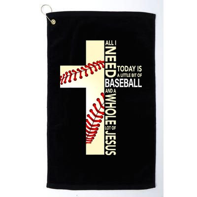 Baseball And Jesus All I Need Today Is A Little Bit Golf Towel