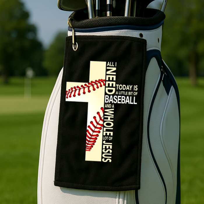Baseball And Jesus All I Need Today Is A Little Bit Golf Towel
