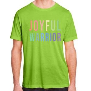 Be A Joyful Warrior For Kamala Harris Tim Walz 2024 Adult ChromaSoft Performance T-Shirt