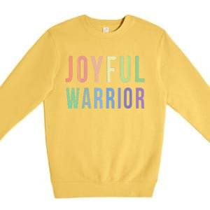 Be A Joyful Warrior For Kamala Harris Tim Walz 2024 Premium Crewneck Sweatshirt