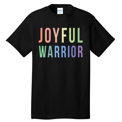 Be A Joyful Warrior For Kamala Harris Tim Walz 2024 Tall T-Shirt