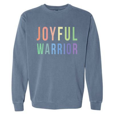 Be A Joyful Warrior For Kamala Harris Tim Walz 2024 Garment-Dyed Sweatshirt