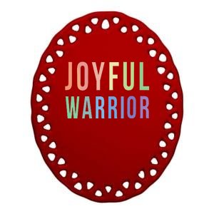 Be A Joyful Warrior For Kamala Harris Tim Walz 2024 Ceramic Oval Ornament